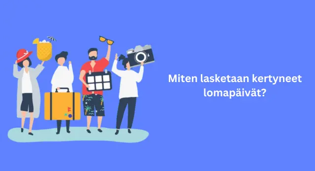 miten lasketaan kertyneet lomapäivät